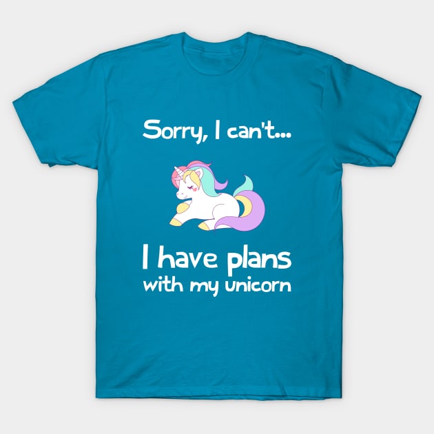 Sorry I Cant, I Have Plans With My Unicorn T-Shirt by FlashMac